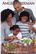 Cover: Conscious Entertaining - Angela Freeman