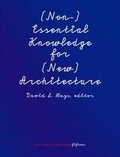 Cover: (Non-) Essential Knowledge for (New Architecture - Priceton Architectural Press