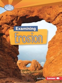 Enlarge image Cover: Examining Erosion - Lerner Publications Co ,U.S.