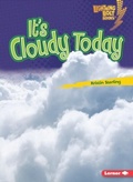 Cover: It's Cloudy Today - Lerner Publications Co ,U.S.