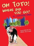 Cover: Oh Toto, Where Did You Go? - Dingley Dell Publishing