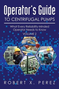 Enlarge image Cover: Operator's Guide to Centrifugal Pumps, Volume 2 - Xlibris