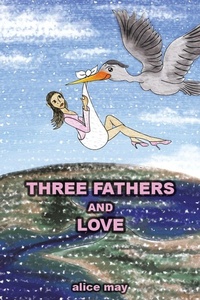 Enlarge image Cover: Three Fathers and Love - Xlibris
