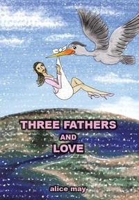Enlarge image Cover: Three Fathers and Love - Xlibris