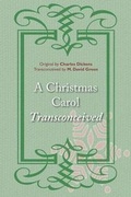 Cover: A Christmas Carol Transconceived - Green Light Publications