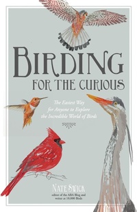 Enlarge image Cover: Birding for the Curious - Page Street Publishing