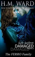 Cover: Life Before Damaged Vol. 2 (the Ferro Family) - H.M. Ward Press