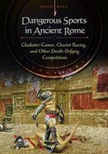 Cover: Dangerous Sports in Ancient Rome - ABC-CLIO