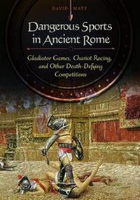 Enlarge image Cover: Dangerous Sports in Ancient Rome - ABC-CLIO