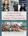 Cover: Understanding U.S. Military Conflicts through Primary Sources - ABC-CLIO