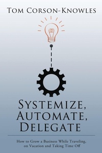 Enlarge image Cover: Systemize, Automate, Delegate - Tck Publishing