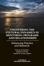 Cover: Uncovering the Cultural Dynamics in Mentoring Programs and Relationships - Information Age Publishing