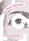 Cover: The Rose Labyrinth - Quadrille Publishing Ltd