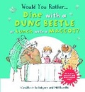 Cover: Would You Rather Dine with a Dung Beetle or Lunch with a Maggot? - Words & Pictures