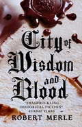 Cover: City of Wisdom and Blood: Fortunes of France 2 - Pushkin Press