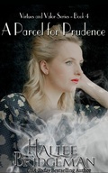 Cover: A Parcel for Prudence, a Novella; Virtues and Valor Series, Part 4 - Olivia Kimbrell Press