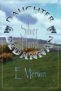 Enlarge image Cover: Daughter Dedannan and the Silver Hand - Braiswick