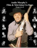 Cover: Audie Murphy's Film & Television Co-Stars From A to Z - David Williams