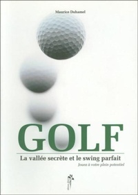 Abbildung von: Golf : La vallee secrete et le swing parfait - DESIRIS