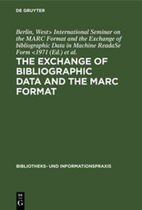 Abbildung von: The exchange of bibliographic data and the MARC format - De Gruyter