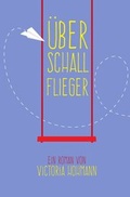 Cover: &Uuml;berschallflieger - epubli