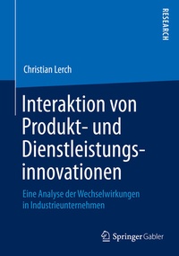 Abbildung von: Interaktion von Produkt- und Dienstleistungsinnovationen - Springer Gabler