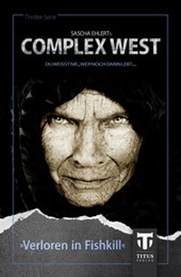 Enlarge image Cover: Complex West: Verloren in Fishkill - Titus Verlag