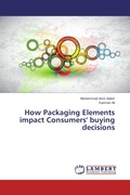 Cover: How Packaging Elements impact Consumers' buying decisions - LAP Lambert Academic Publishing