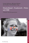 Cover: Deutschland - Frankreich - Polen seit 1945 - Peter Lang Verlag