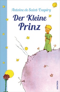 Abbildung von: Der Kleine Prinz (Mit den farbigen Zeichnungen des Verfassers) - Anaconda Verlag