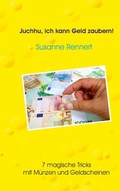 Cover: Juchhu, ich kann Geld zaubern - BoD - Books on Demand