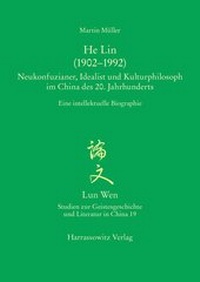 Abbildung von: He Lin (1902-1992). Neukonfuzianer, Idealist und Kulturphilosoph im China des 20. Jahrhunderts - Harrassowitz Verlag