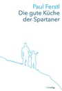 Cover: Die gute Küche der Spartaner - Bauer, Daniel