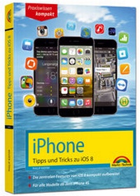 Abbildung von: iPhone Tipps und Tricks zu iOS 8 - Markt + Technik