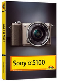 Abbildung von: Sony Alpha 5100 Handbuch - Markt + Technik