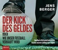 Cover: Der Kick des Geldes oder wie unser Fu&szlig;ball verkauft wird - abod
