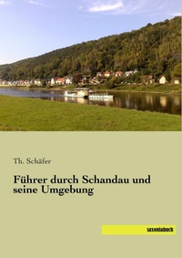 Abbildung von: Führer durch Schandau und seine Umgebung - saxoniabuch.de