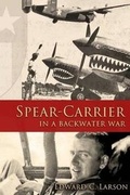 Cover: Spear-Carrier in a Backwater War - Edward Larson