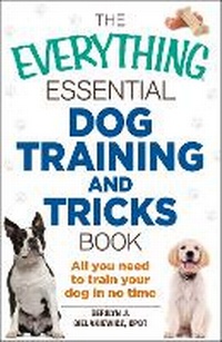 Enlarge image Cover: The Everything Essential Dog Training and Tricks Book - Everything