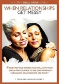 Cover: When Relationships Get Messy - Lifetree