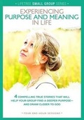 Cover: Lifetree Experiencing Purpose and Meaning in Life: Small Group DVD Study - Lifetree