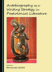 Enlarge image Cover: Autobiography as a Writing Strategy in Postcolonial Literature - Cambridge Scholars Publishing