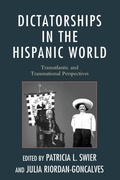 Cover: Dictatorships in the Hispanic World - Fairleigh Dickinson University Press
