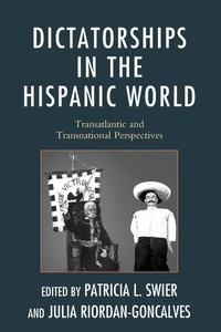 Abbildung von: Dictatorships in the Hispanic World - Fairleigh Dickinson University Press