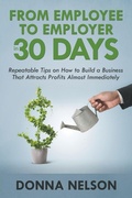 Cover: From Employee to Employer in 30 Days - Speedy Publishing LLC