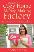Cover: Convert Your Cozy Home Into a Money-Making Factory - Speedy Publishing LLC