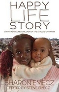Cover: The Happy Life Story: Saving Abandoned Children on the Streets of Nairobi - MX Publishing