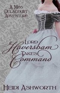 Cover: Lord Haversham Takes Command - Dunhaven Place Publishing