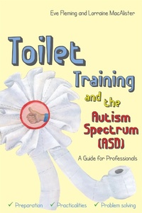 Enlarge image Cover: Toilet Training and the Autism Spectrum (ASD) - Jessica Kingsley Publishers