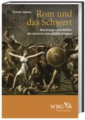 Cover: Rom und das Schwert - Wissenschaftliche Buchgesellschaft (WBG)